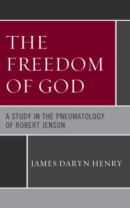 The Freedom of God: A Study in the Pneumatology