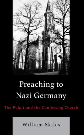 Preaching to Nazi Germany: The Pulpit and the