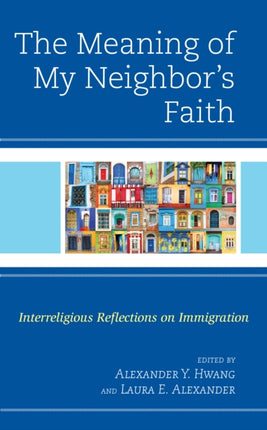 The Meaning of My Neighbor’s Faith: