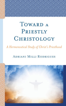 Toward a Priestly Christology: A Hermeneutical