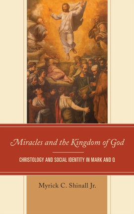 Miracles and the Kingdom of God: Christology and