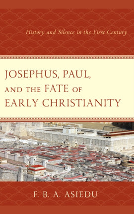 Josephus, Paul, and the Fate of Early