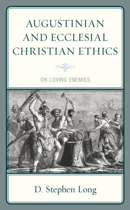 Augustinian and Ecclesial Christian Ethics: On