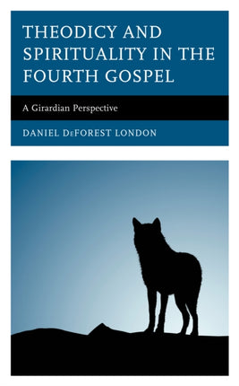 Theodicy and Spirituality in the Fourth Gospel: A