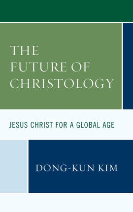 The Future of Christology: Jesus Christ for a