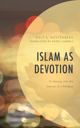 Islam as Devotion: A Journey into the Interior of