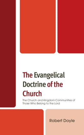 The Evangelical Doctrine of the Church: The