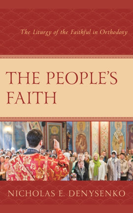 The People's Faith: The Liturgy of the Faithful