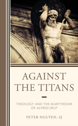 Against the Titans: Theology and the Martyrdom of