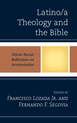 Latino/a Theology and the Bible: Ethnic-Racial