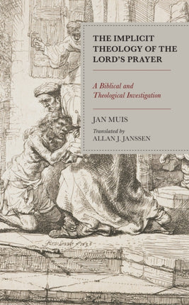 The Implicit Theology of the Lord’s Prayer: A