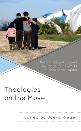 Theologies on the Move: Religion, Migration, and