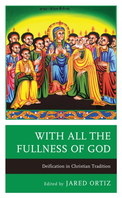 With All the Fullness of God: Deification in