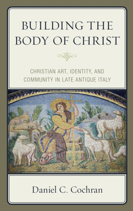Building the Body of Christ: Christian Art,