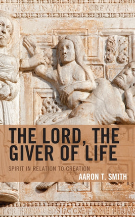 The Lord, the Giver of Life: Spirit in Relation