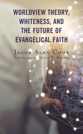 Worldview Theory, Whiteness, and the Future of