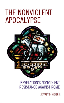 The Nonviolent Apocalypse: Revelation's