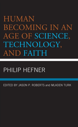 Human Becoming in an Age of Science, Technology,