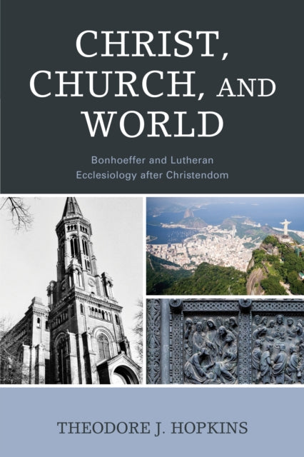 Christ, Church, and World: Bonhoeffer and
