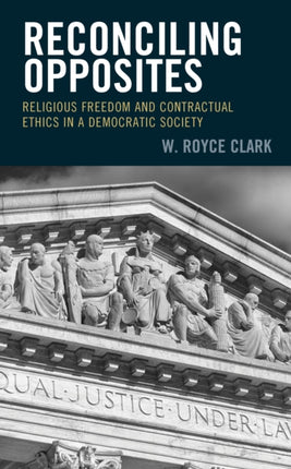 Reconciling Opposites: Religious Freedom and