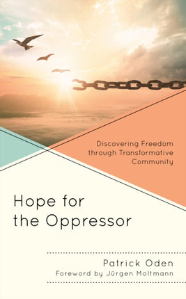 Hope for the Oppressor: Discovering Freedom