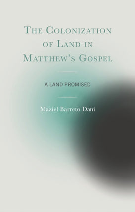 The Colonization of Land in Matthews Gospel