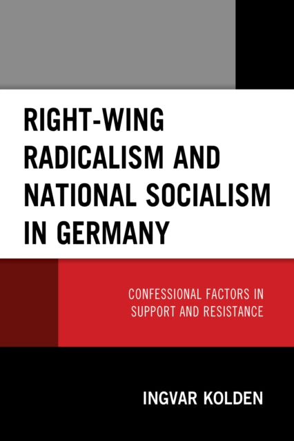 Right-Wing Radicalism and National Socialism in Germany: Confessional Factors in Support and Resistance