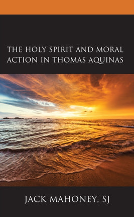 The Holy Spirit and Moral Action in Thomas