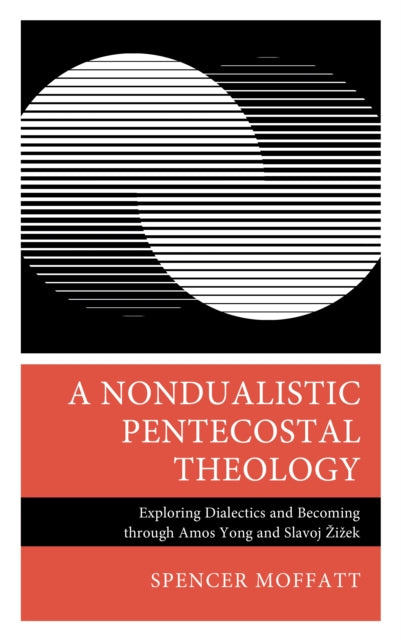 A Nondualistic Pentecostal Theology