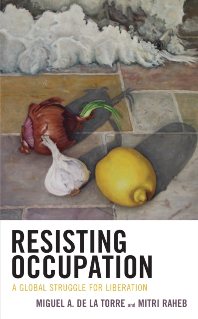 Resisting Occupation: A Global Struggle for