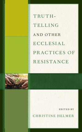 Truth-Telling and Other Ecclesial Practices of