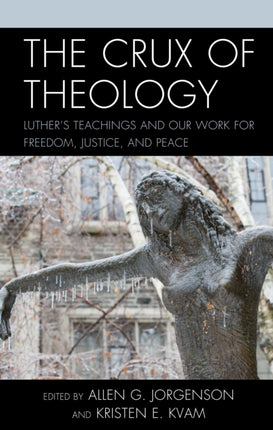 The Crux of Theology: Luther's Teachings and Our