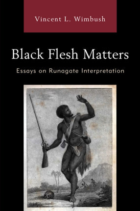 Black Flesh Matters: Essays on Runagate