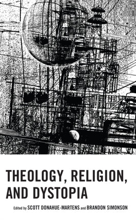 Theology Religion and Dystopia
