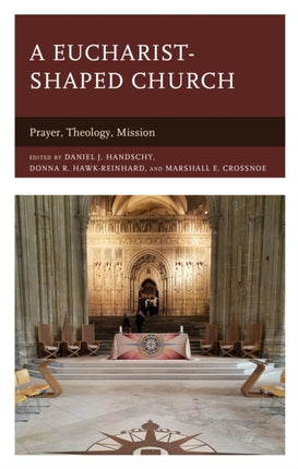 A Eucharist-shaped Church: Prayer, Theology,