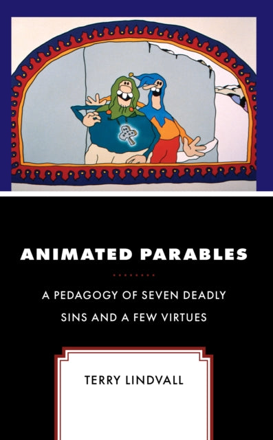 Animated Parables: A Pedagogy of Seven Deadly