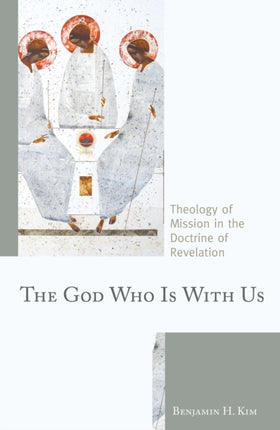 The God Who Is with Us: Theology of Mission in