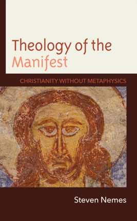 Theology of the Manifest: Christianity without