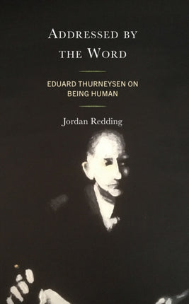 Addressed by the Word: Eduard Thurneysen on Being