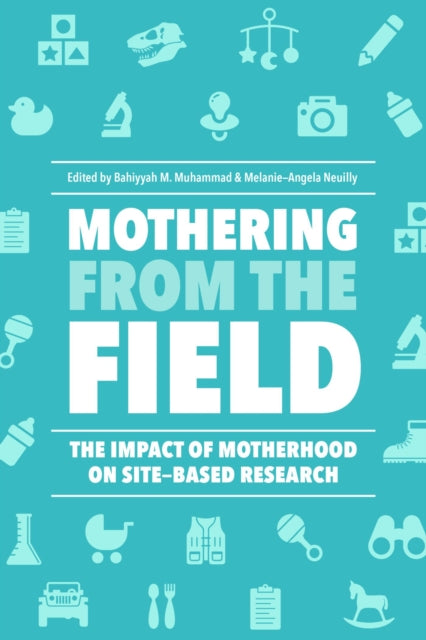 Mothering from the Field: The Impact of