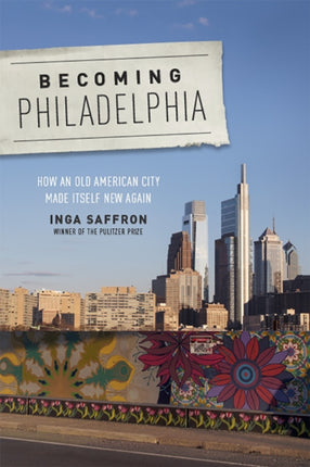 Becoming Philadelphia: How an Old American City