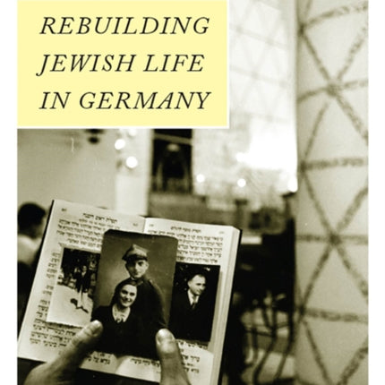 Rebuilding Jewish Life in Germany