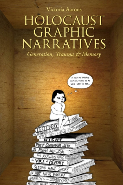 Holocaust Graphic Narratives: Generation, Trauma,