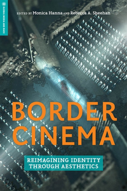 Border Cinema: Reimagining Identity through Aesthetics