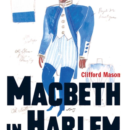 Macbeth in Harlem: Black Theater in America from the Beginning to Raisin in the Sun