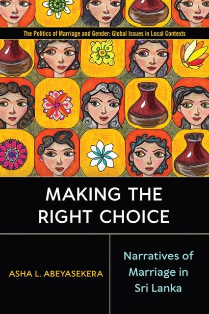 Making the Right Choice: Narratives of Marriage in Sri Lanka