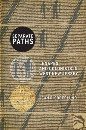 Separate Paths: Lenapes and Colonists in West New Jersey