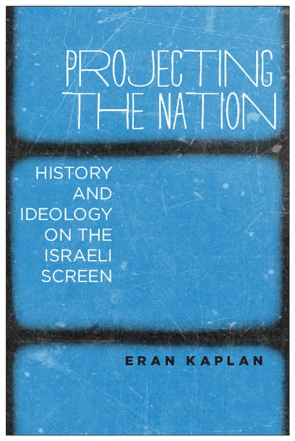 Projecting the Nation: History and Ideology on