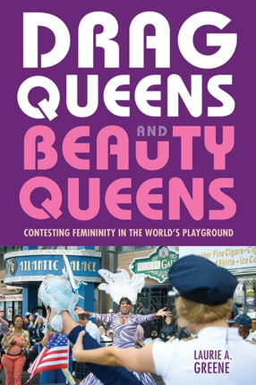 Drag Queens and Beauty Queens: Contesting