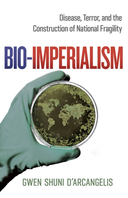 Bio-Imperialism: Disease, Terror, and the